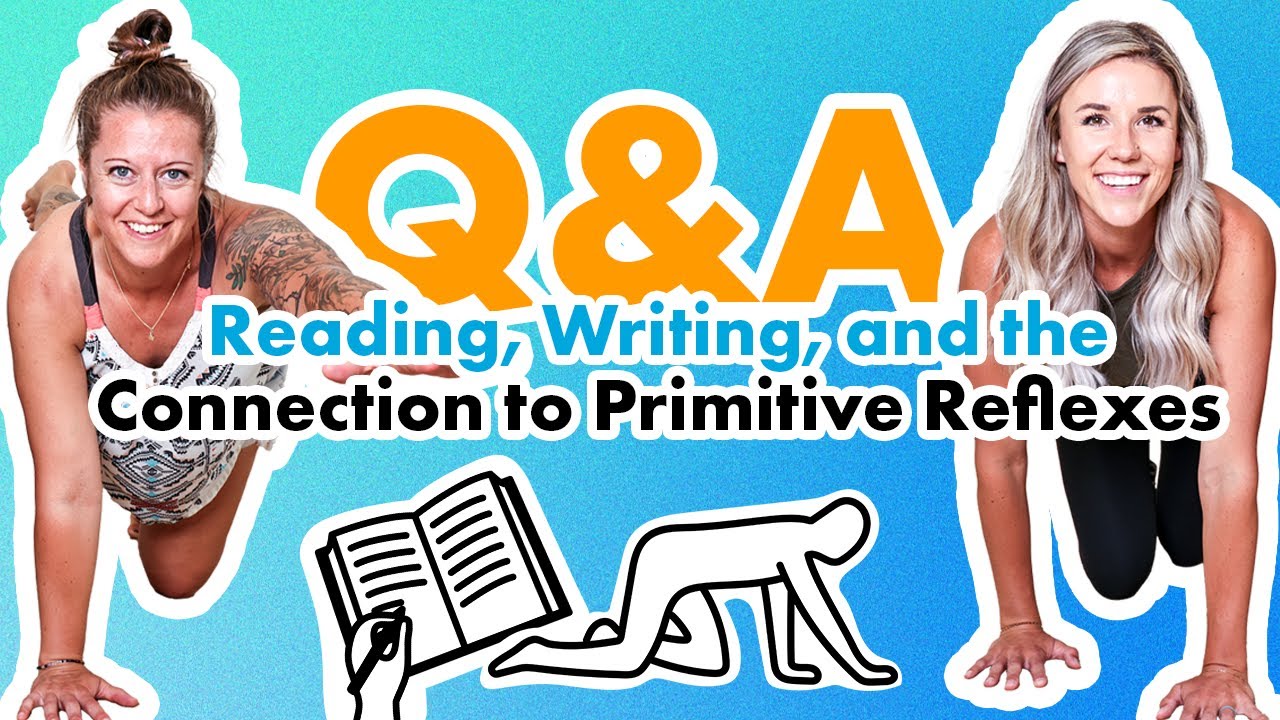 Q&A - Retained Primitive Reflexes? Help for Slow Writing, Copying and Reading
