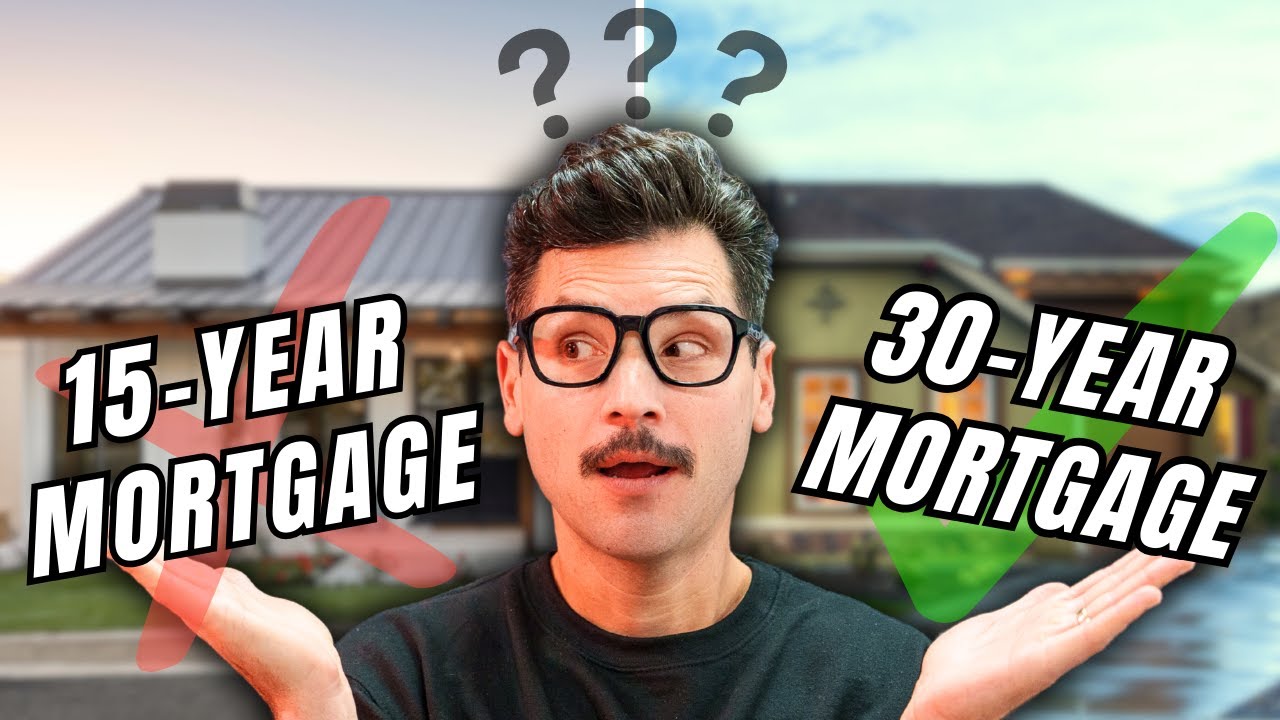What Mortgage Term Should You Get? -15 Year vs 30 Year Mortgage