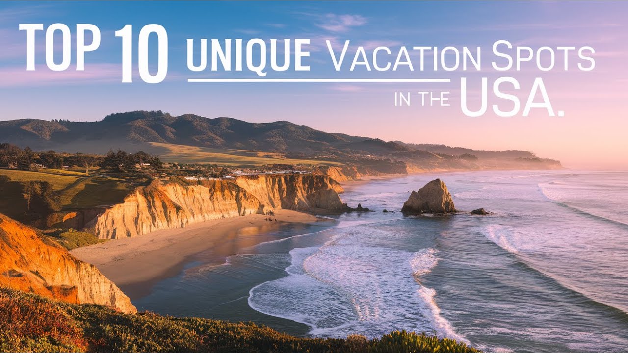 Top 10 Unique Vacation Spots in the US