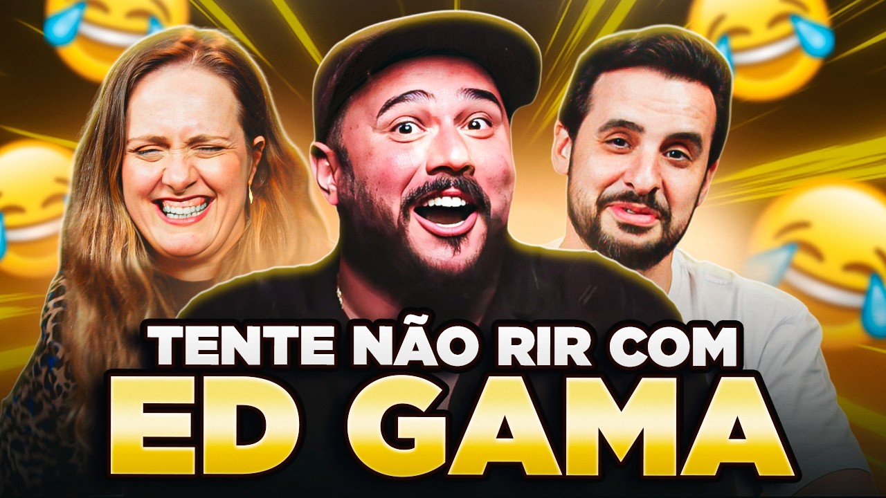 IMPOSS&Iacute;VEL N&Atilde;O RIR COM ED GAMA