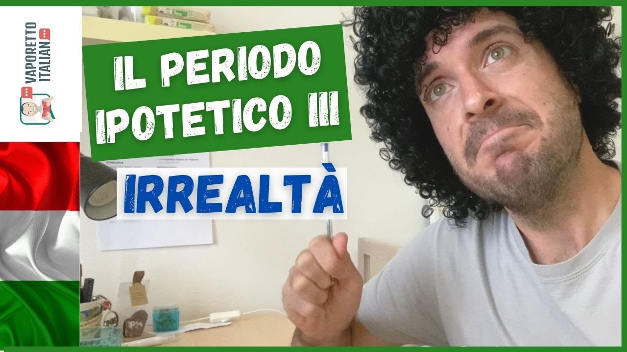 IL PERIODO IPOTETICO DELL'IRREALTÀ (3° TIPO) | Impara l'italiano con Francesco