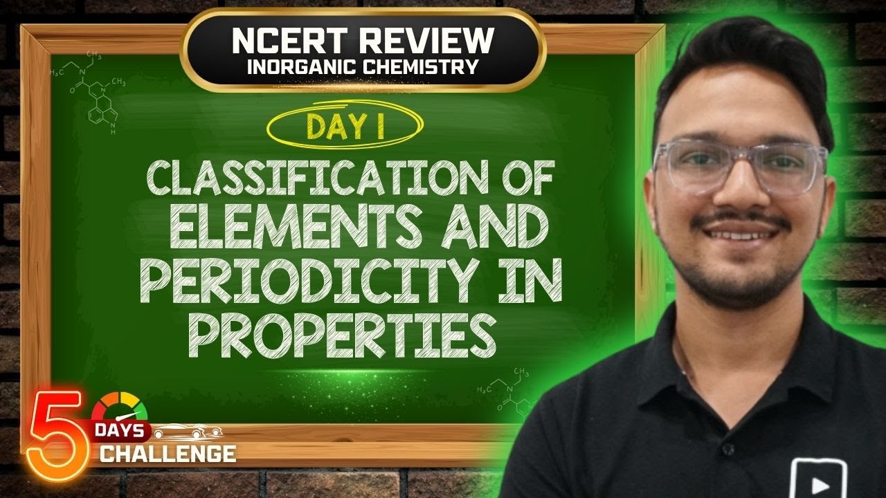 Classification of Elements and Periodicity in Properties | NCERT Review | NEET Chemistry | NEET 2025