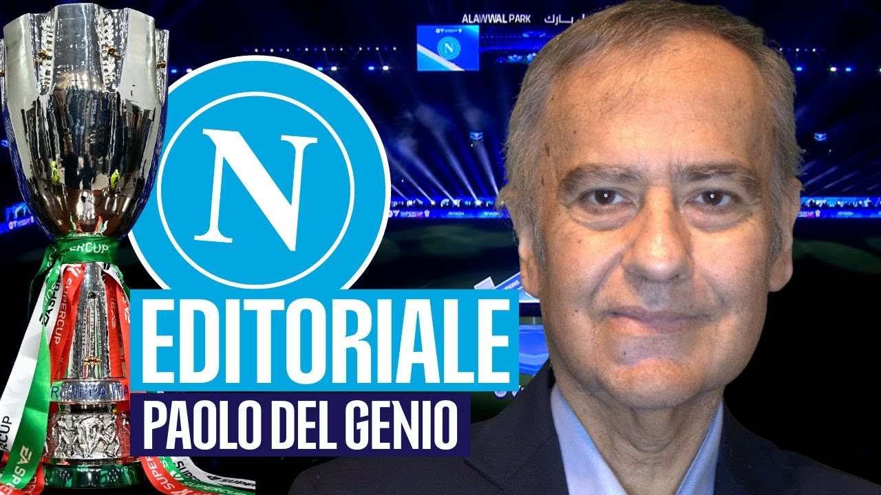 EDITORIALE di Paolo Del Genio dopo NAPOLI-BOLOGNA 2-0 ✍️ Supercoppa italiana 2025