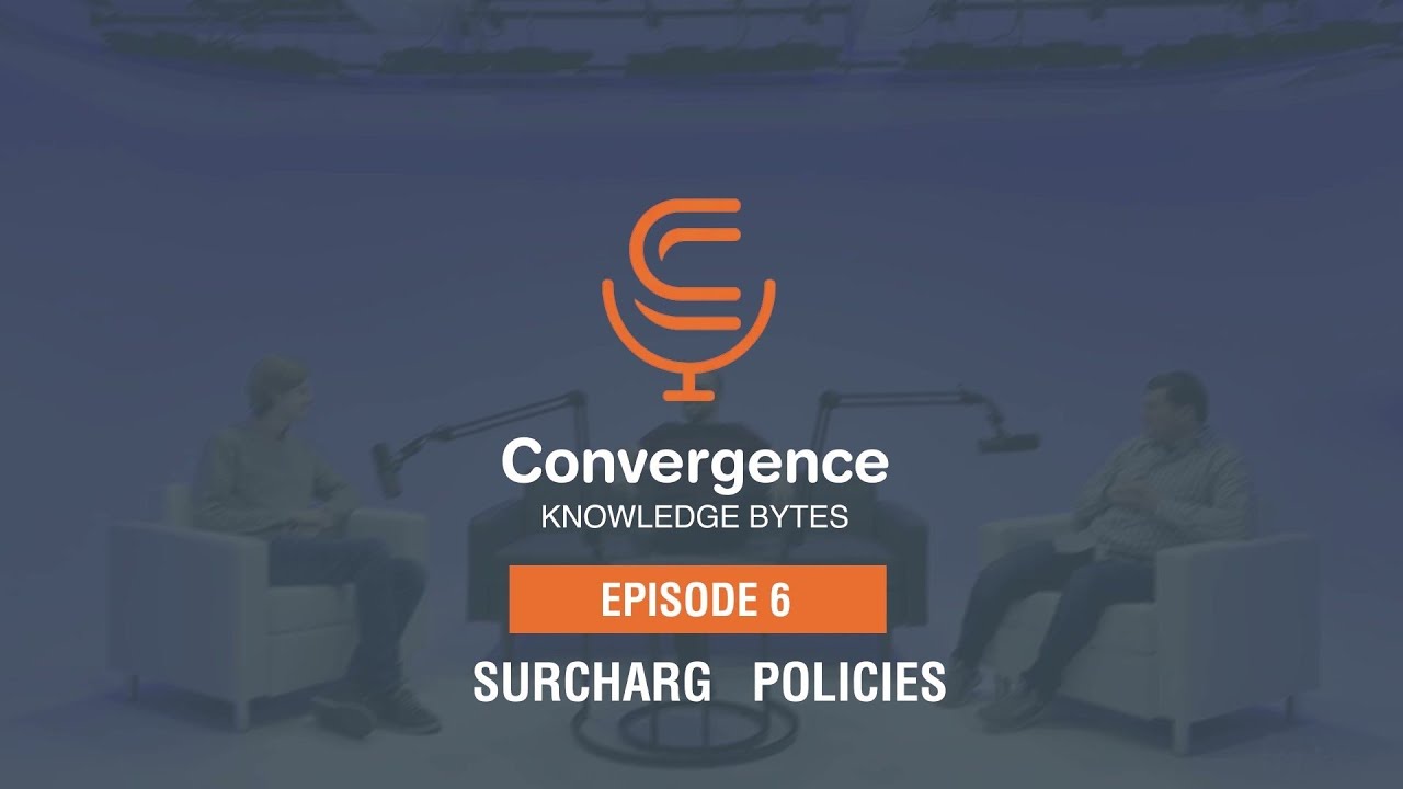 Convergence Knowledge Bytes | Episode 6: Surcharge Policies