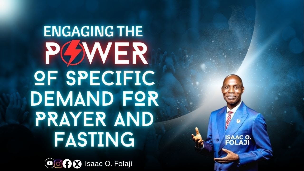 Engaging the power of specific demand for prayer and fasting