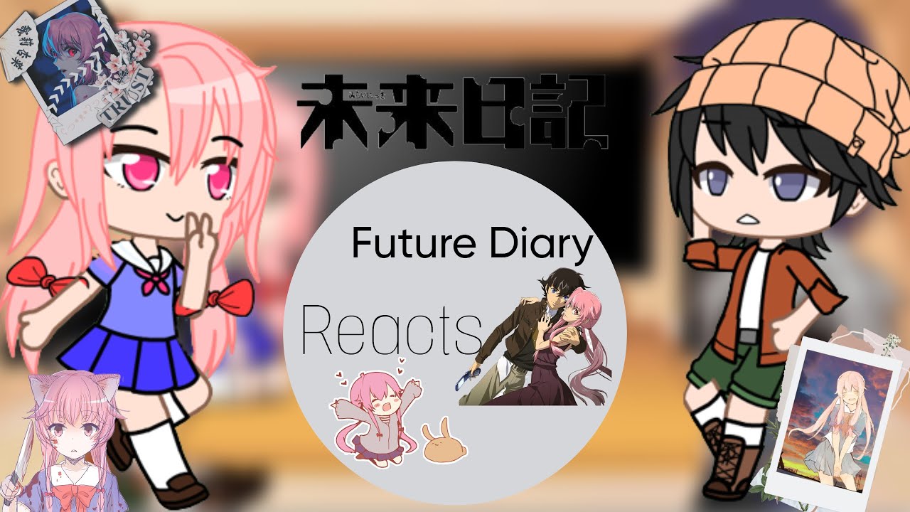 Future Diary reacts!