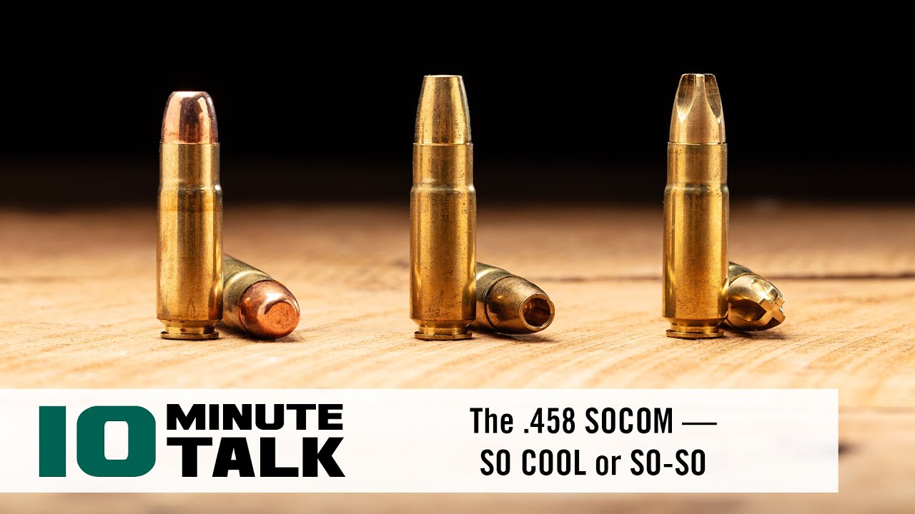#10MinuteTalk - The .458 SOCOM — SO COOL or SO-SO