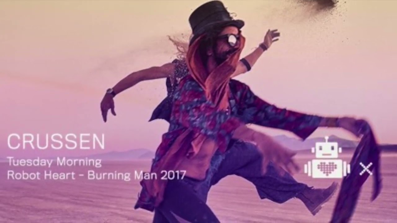 Crussen - Robot Heart 10 Year Anniversary - Burning Man 2017