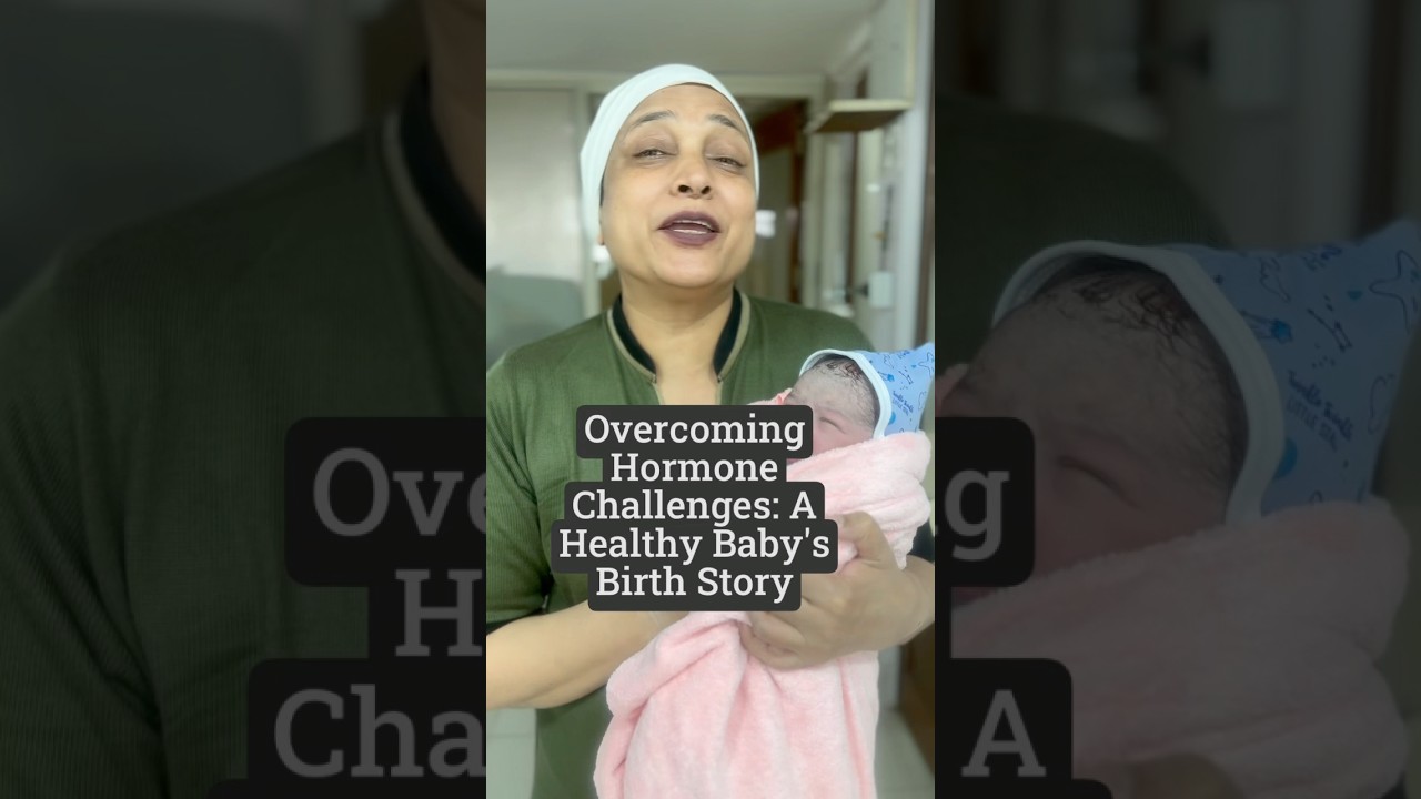 Overcoming Hormone Challenges: A Healthy Baby's Birth Story