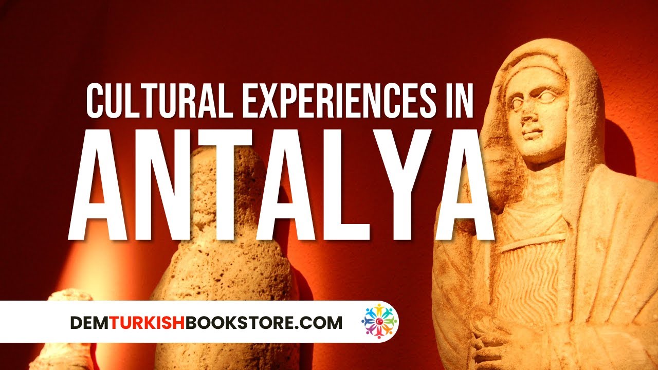 Discover Antalya: Must-See Cultural Attractions and Events