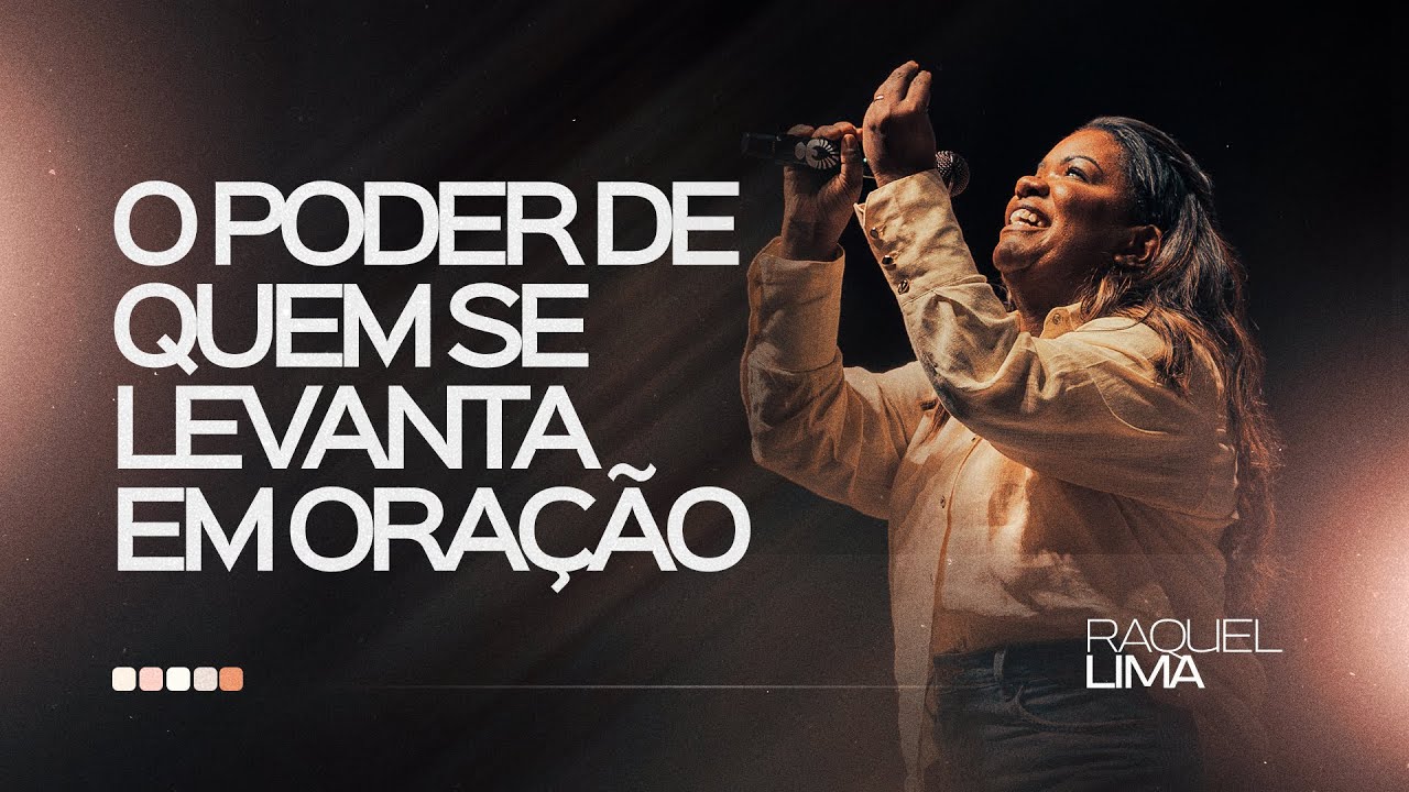 O PODER DE QUEM SE LEVANTA EM ORAÇÃO I PRA  RAQUEL LIMA