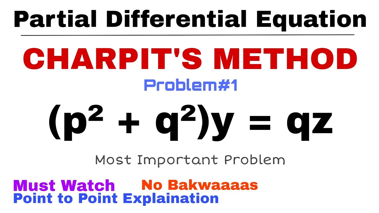 15. Charpit's Method | Complete Concept & Problem#1 | PDE | Most Important Problem
