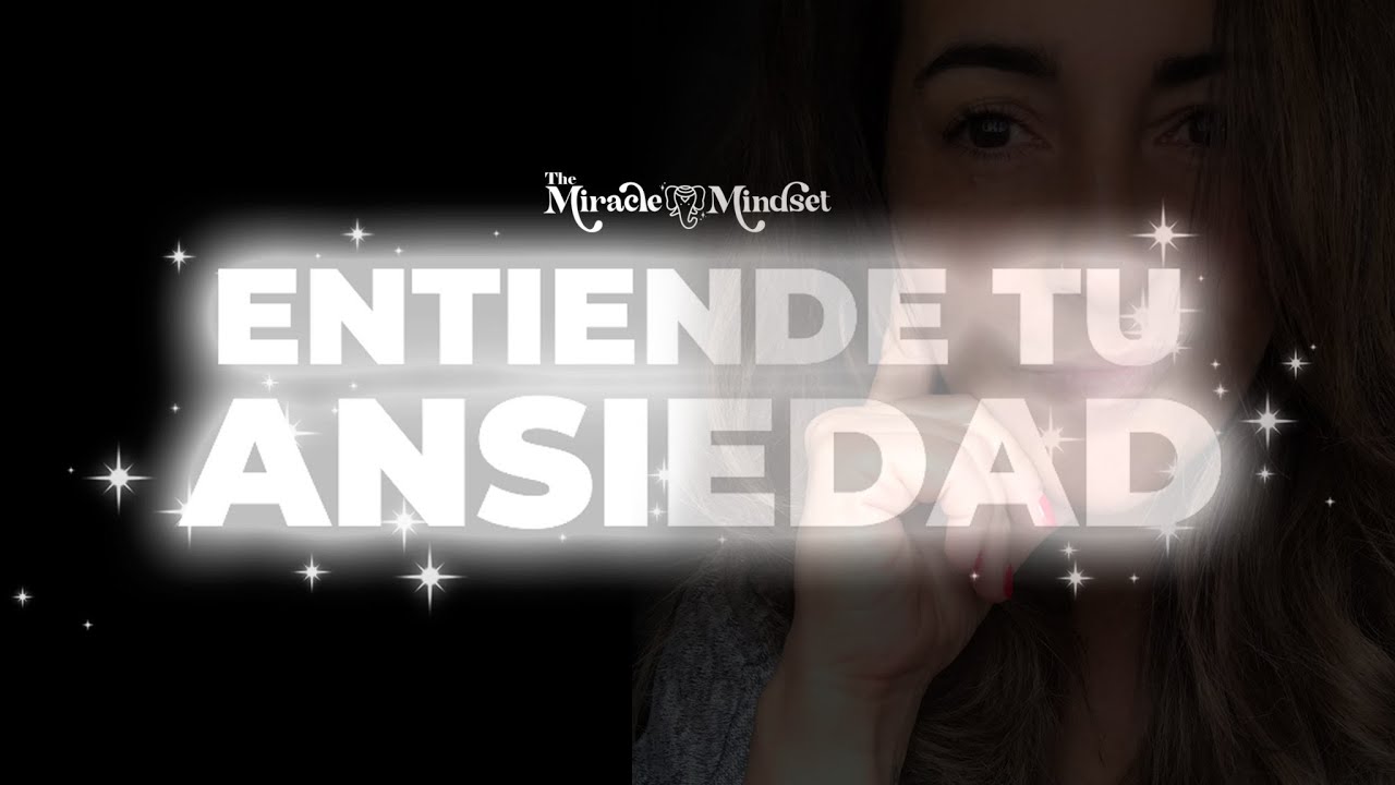 ⛈¿ANSIEDAD? ESTE VIDEO ES PARA TI - The Miracle Mindset