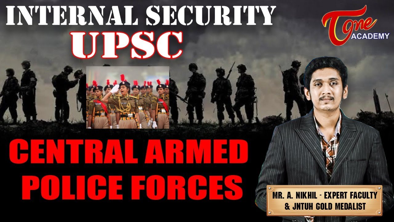 Internal Security - UPSC | Central Armed Police Forces | TOne Academy | Nikhil