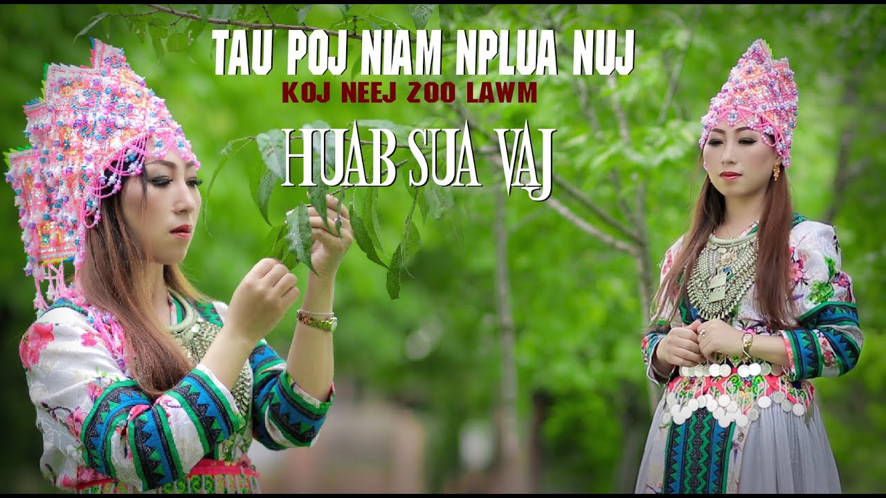 K̲o̲j̲ ̲T̲a̲u̲ ̲P̲o̲j̲ ̲N̲i̲a̲m̲ ̲N̲p̲l̲u̲a̲ ̲N̲u̲j̲💘👉Huab Sua Vaj [Official  MV] 🌈 8/2022
