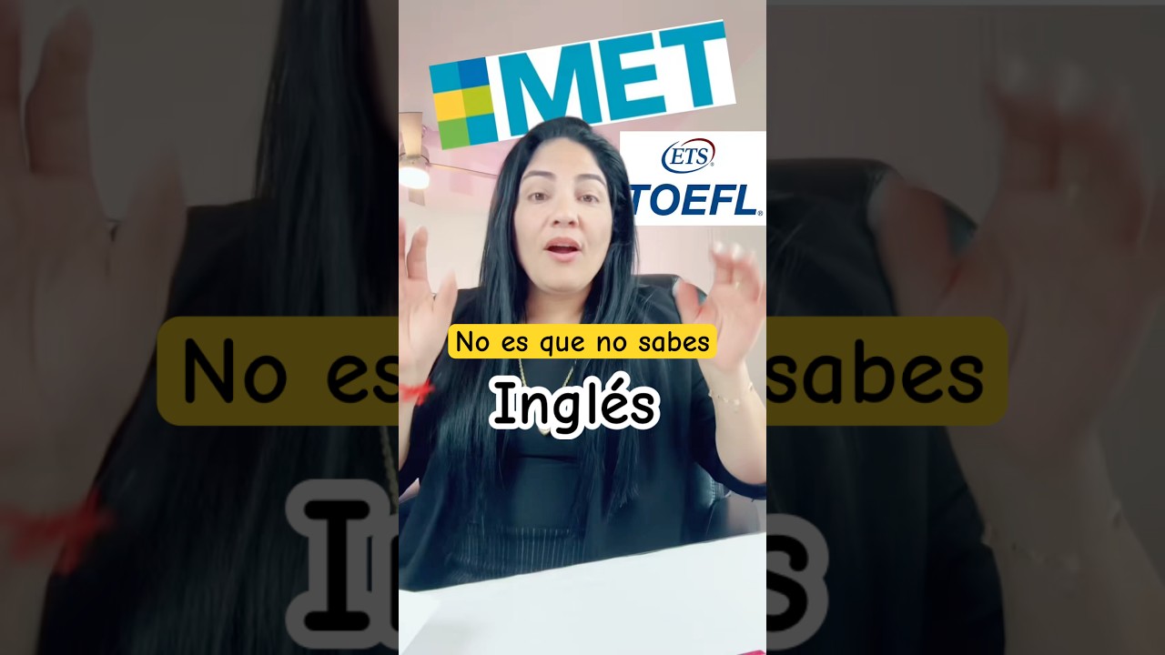 No es que no sabes inglés (TOEFL, Michigan English Test)