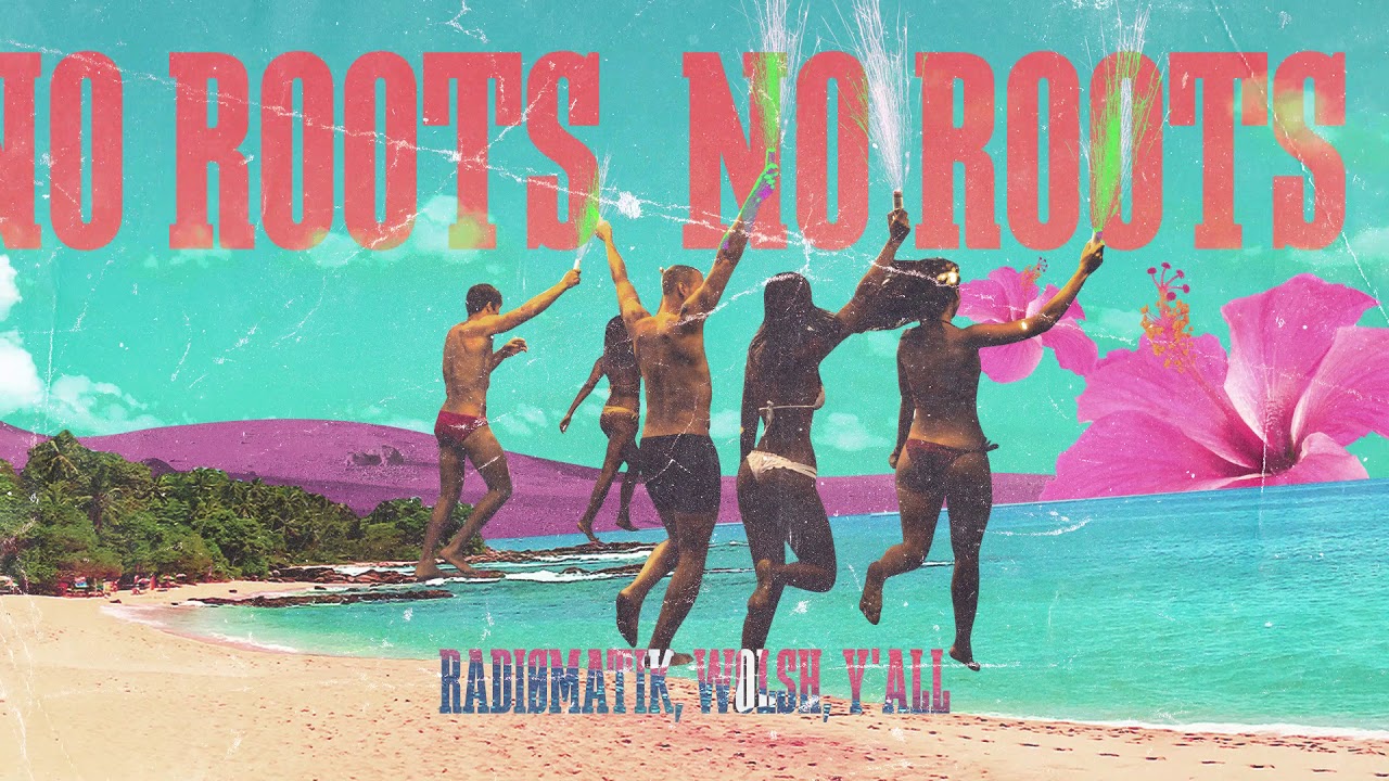RADIØMATIK, Wolsh & Y'all - No Roots