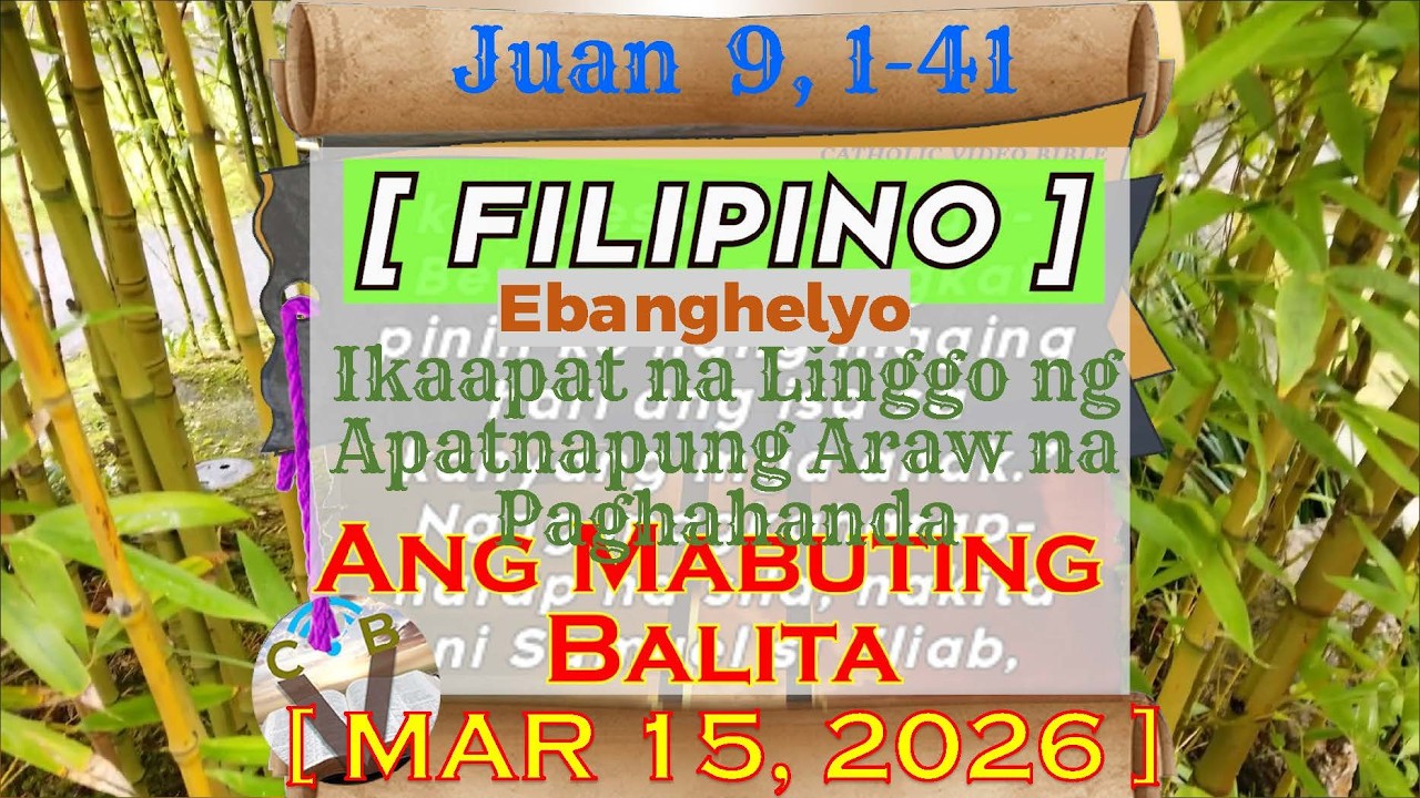 Ang Mabuting Balita EBANGHELYO ~ FILIPINO ~ ll LINGGO  03 15 26    Juan  9#  1 41