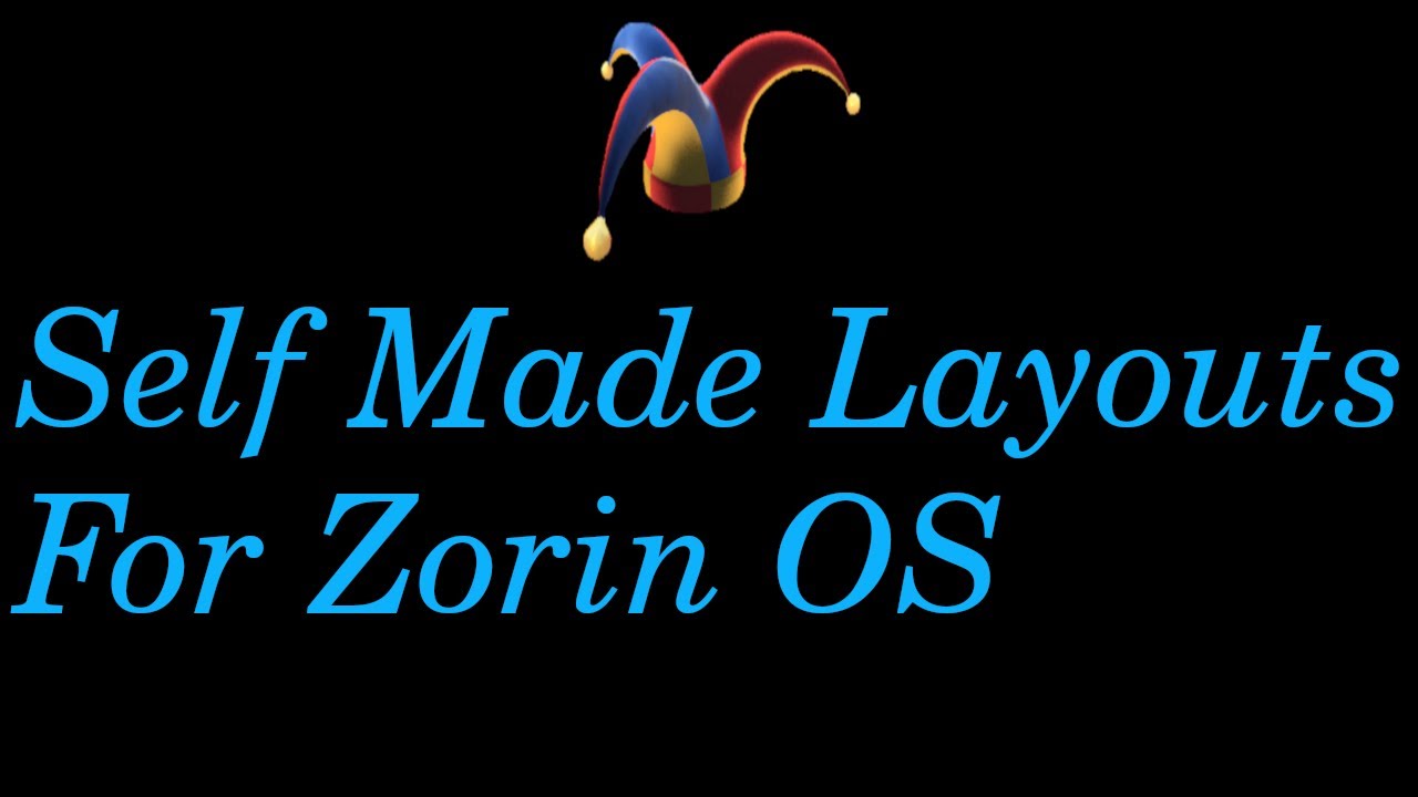 Zorin OS 18 Self Made Layouts