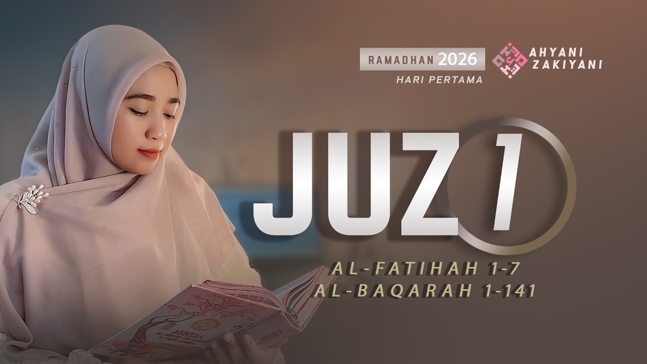 Juz 1 (جزء ١) Full Surah Al-Fatihah - Al-Baqarah 141 Ramadhan 2026 - Ahyani Zakiyani
