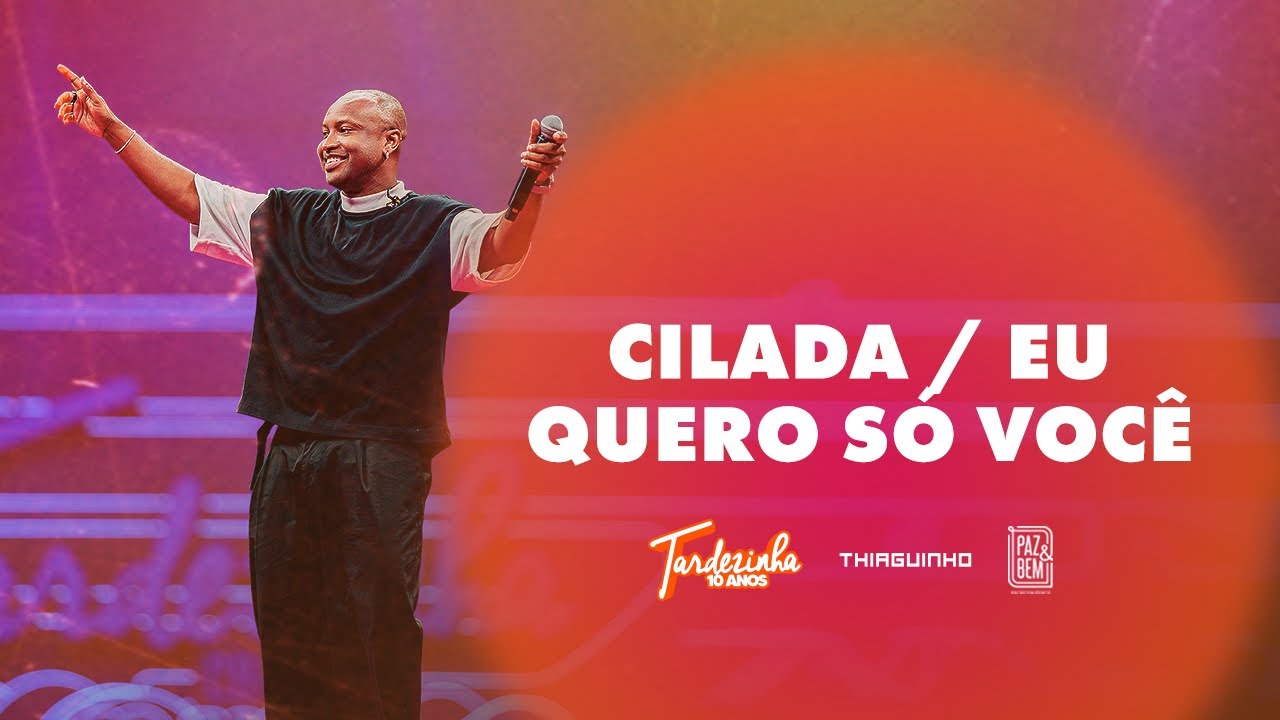 Thiaguinho -  Cilada/ Eu S&oacute; Quero Voc&ecirc; (Ao Vivo) - Tardezinha 10 Anos
