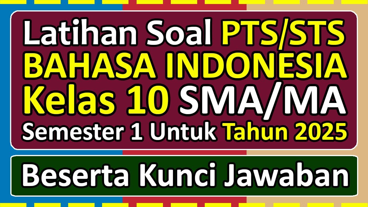 Latihan Soal PTS/STS BAHASA INDONESIA Kelas 10 Semester 1 Tahun 2025 Kurikulum Merdeka