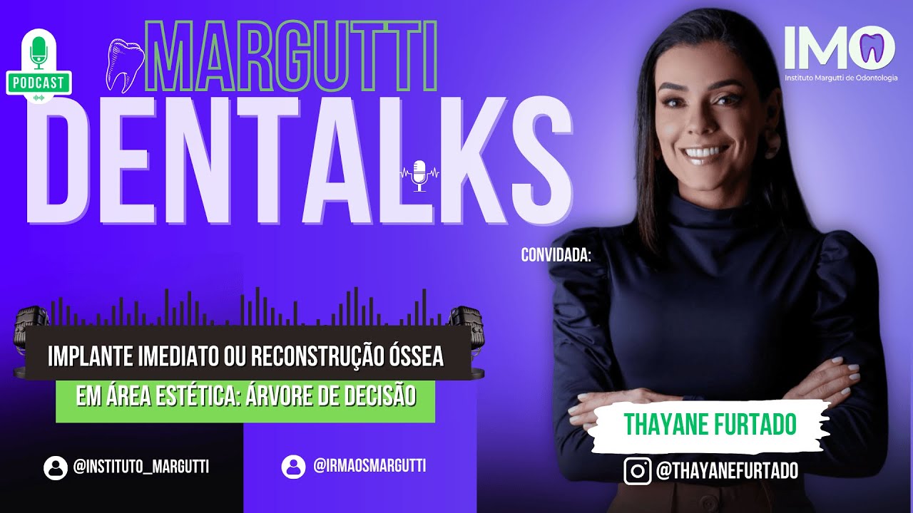 Implante Imediato ou Reconstrução Óssea em Área Estética: Árvore de Decisão - com Thayane Furtado