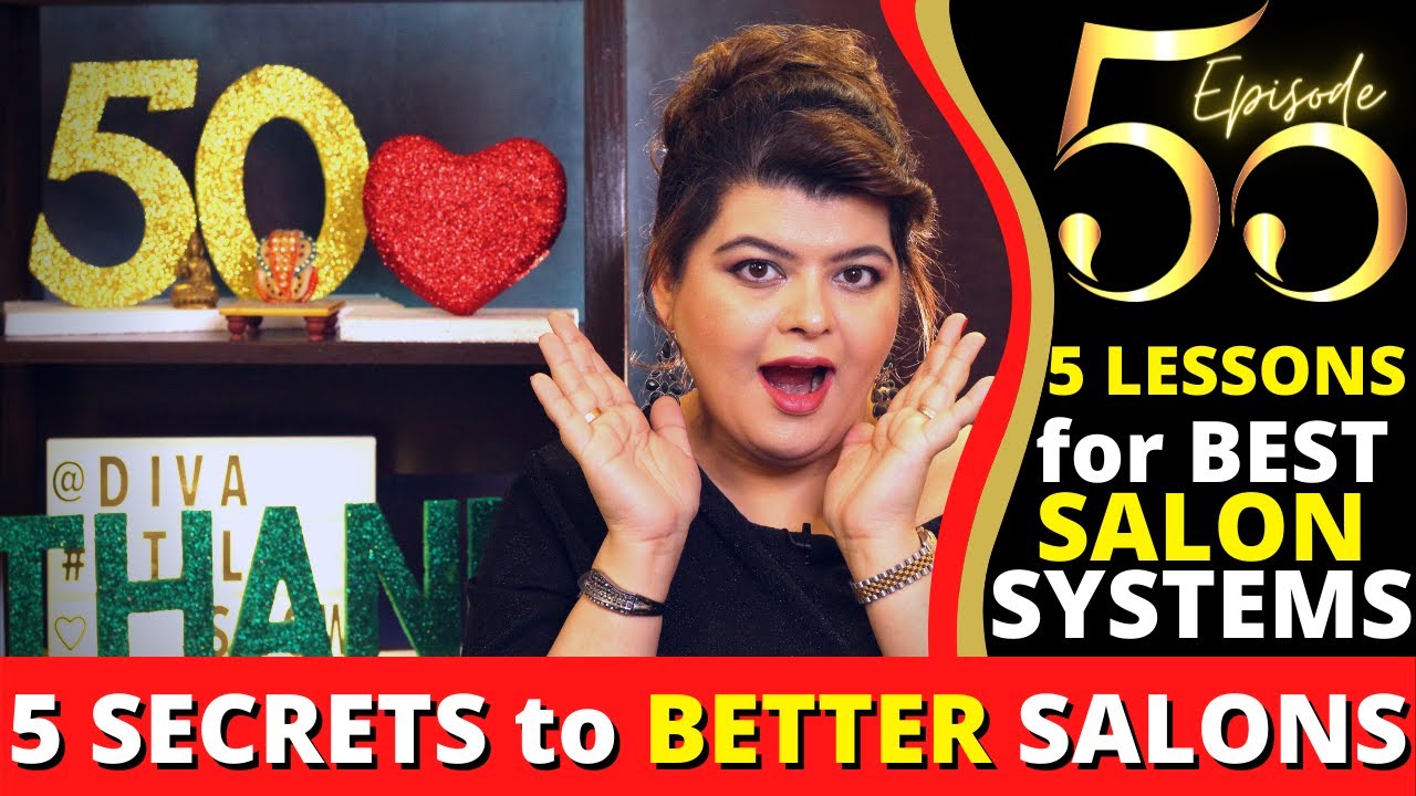 5 SECRETS to BETTER SALONS & 5 Lessons with 3 GIVEAWAYS, Golden Jubilee- Ep-50