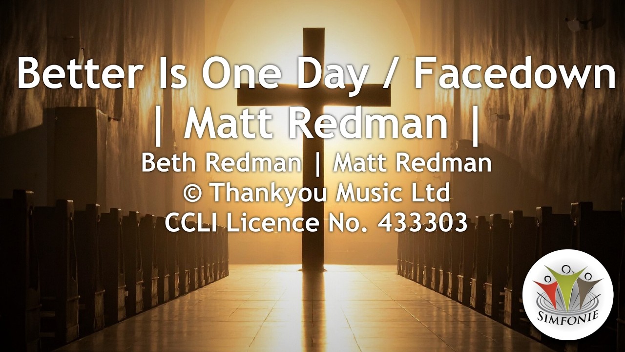 Better Is One Day/Facedown | Matt Redman | Lyrics