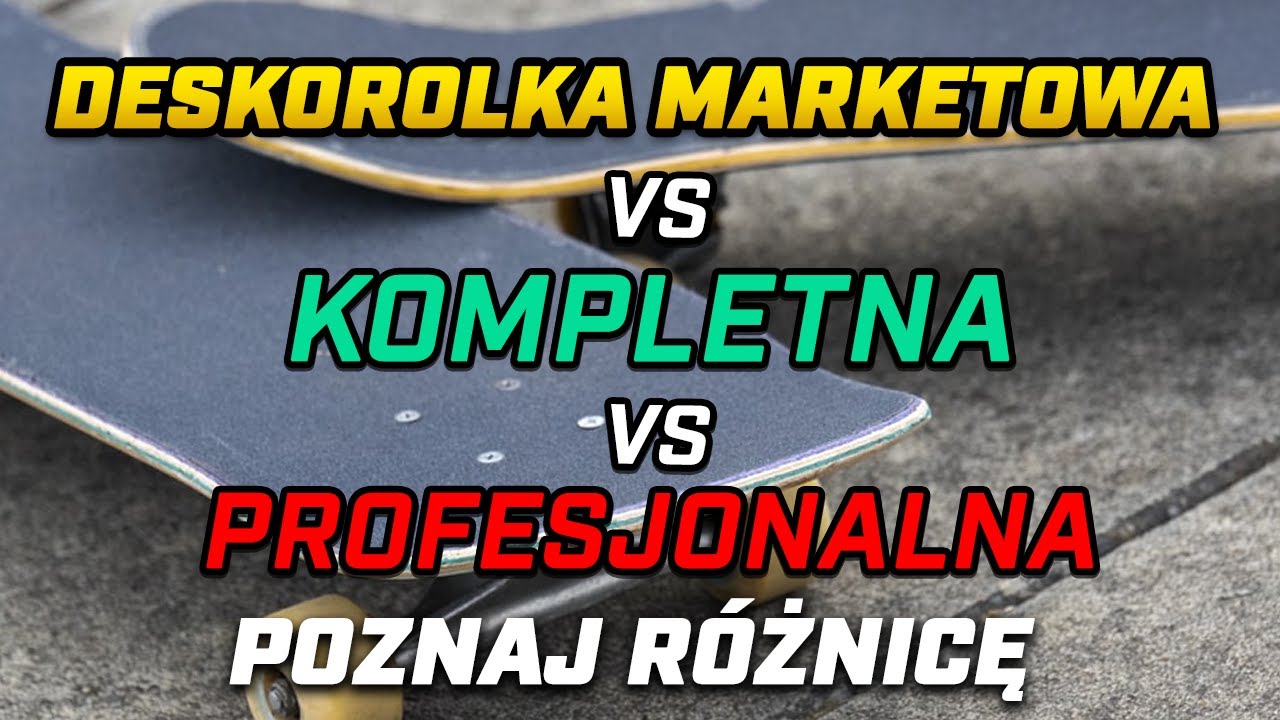 Różnica między deskorolką za 100zł, 350 zł a 700zł! Deskorolki amatorskie vs Profesjonalne