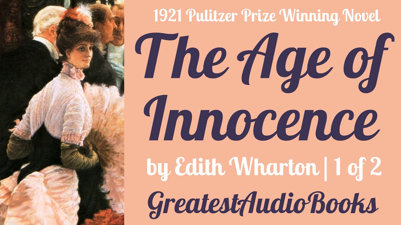 🌼The Age of Innocence by Edith Wharton - FULL AudioBook P1 of 2 🎧📖 | Greatest🌟AudioBooks