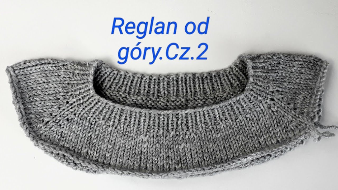 Reglan od g&oacute;ry. Dekolt- rzędami skr&oacute;conymi. Jak zrobić. Cz. 2.