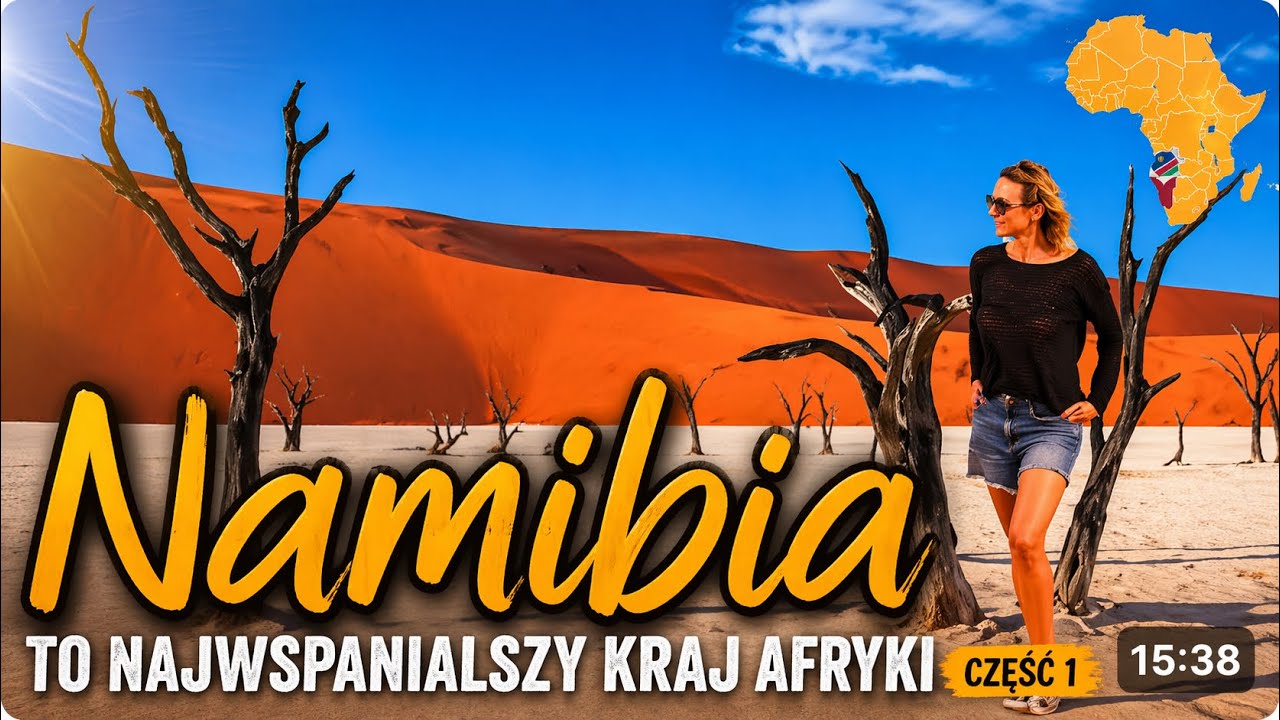 Namibia to najwspanialszy kraj Afryki, część 1