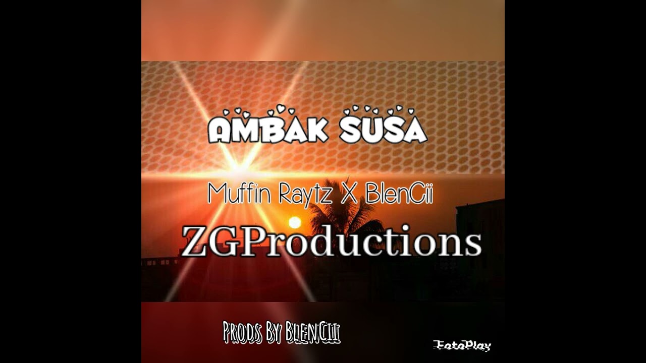 Ambak Susa. Muffin Raytz x BlenCii. (Prods By BlenCii)