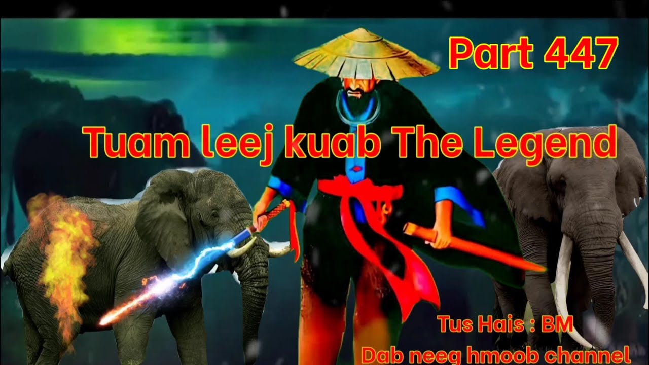 Tuam Leej Kuab The Legend Hmong Warrior ( Part 447 )