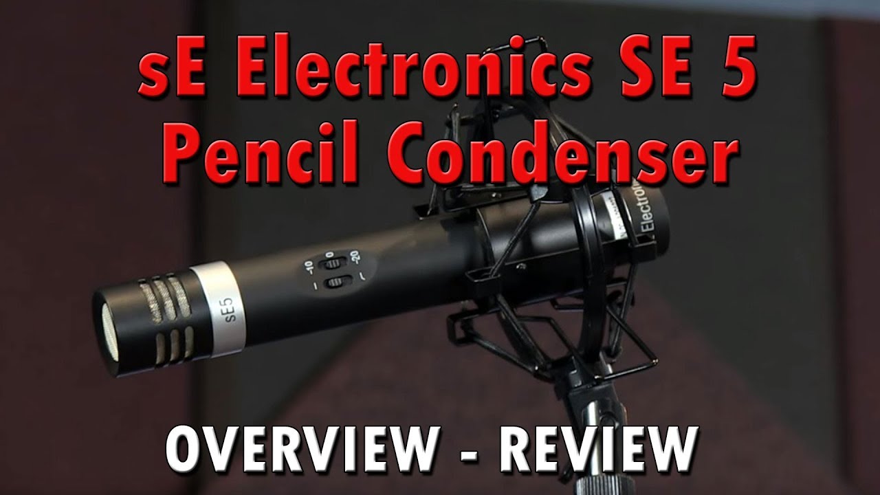 sE Electronics sE5  Pencil Condenser Microphone Review - Overview