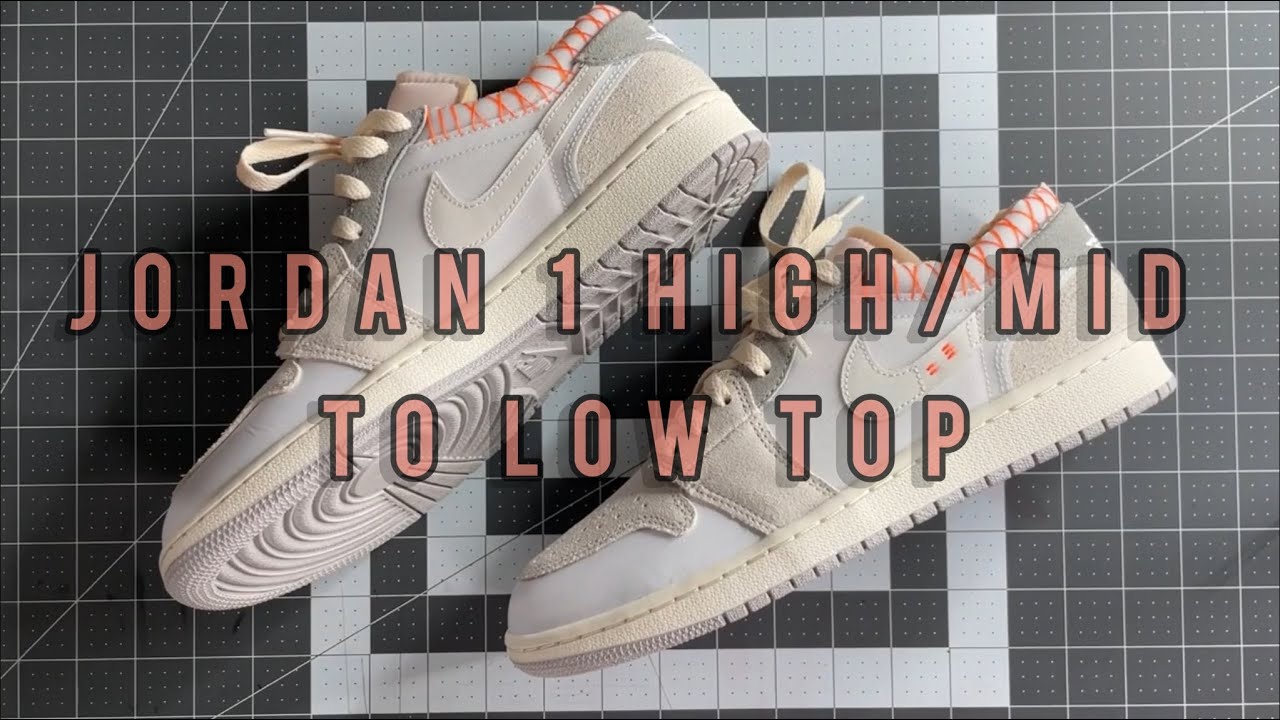 Jordan 1 high/mid to low top cut 2022 (Inside Out)