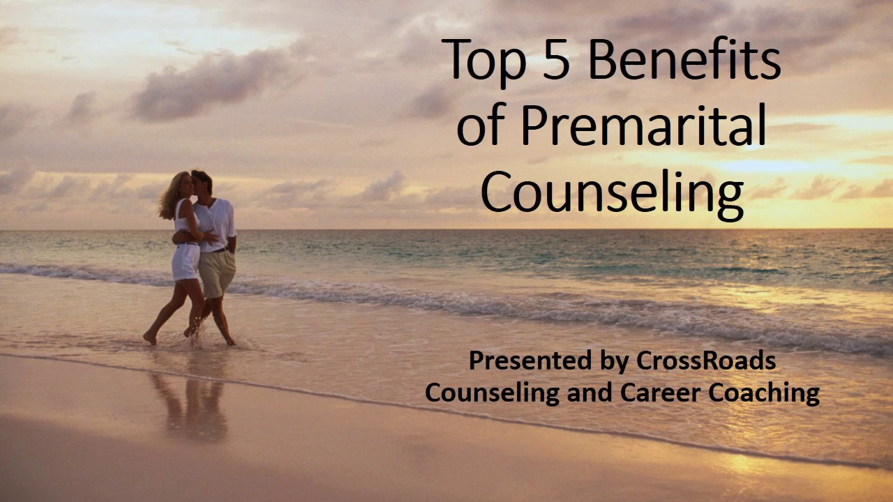 Top 5 Benefits of Premarital Counseling