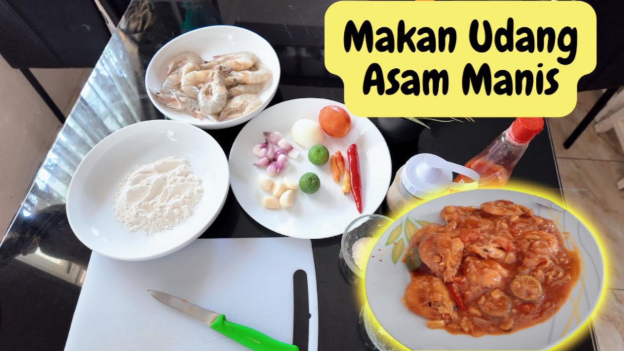 LUNCH TEHMANIEZ : MAKAN UDANG ASAM MANIS MASAK SENDIRI