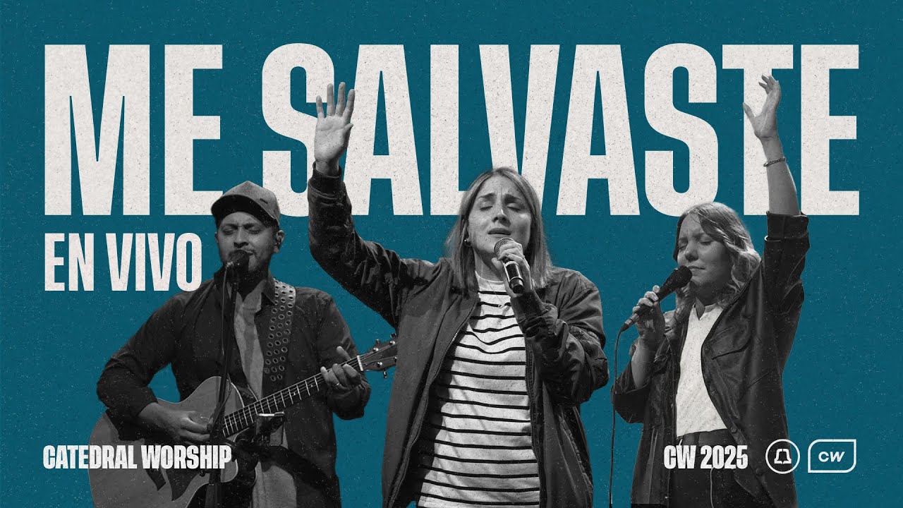 ME SALVASTE | Catedral Worship, Silvina Sánchez