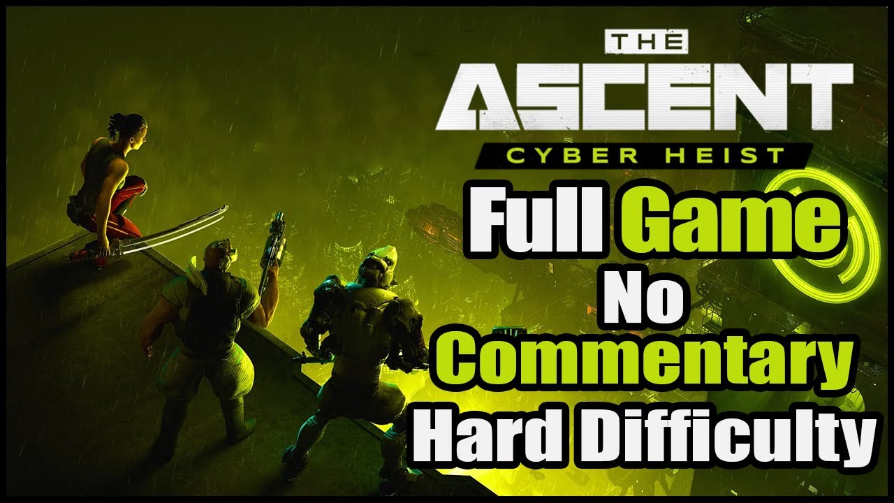 The Ascent Cyber Heist DLC Full Game No Commentary