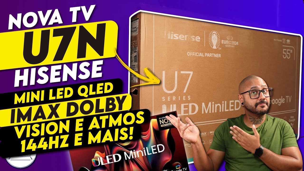 TV Hisense U7N | Mini Led 144HZ IMAX DOLBY VISION IQ ATMOS e MAIS! Unboxing e Primeias Impressões