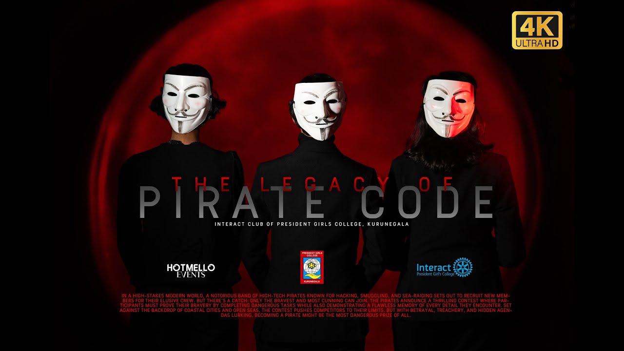 THE LEGACY OF PIRATE CODE [4K] Interact Club of President Girls College, Kurunegala