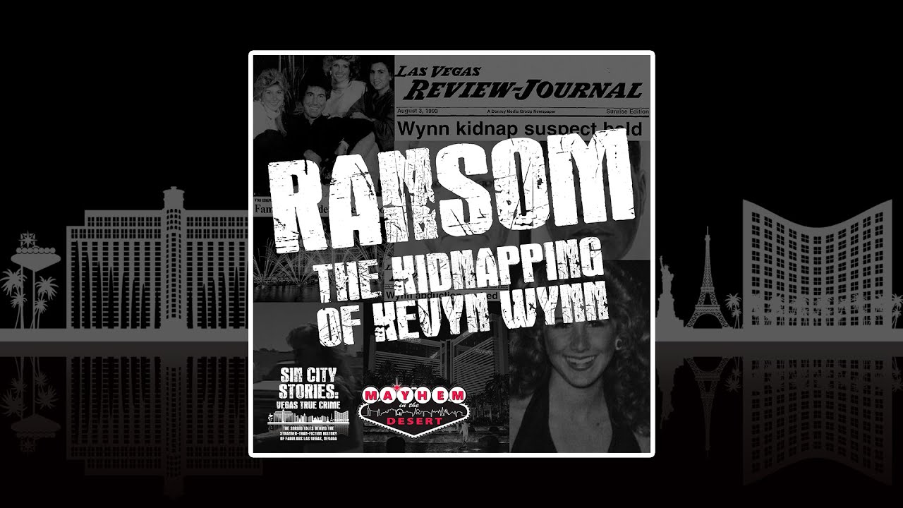 Las Vegas True Crime - Ransom: The Kidnapping of Kevyn Wynn