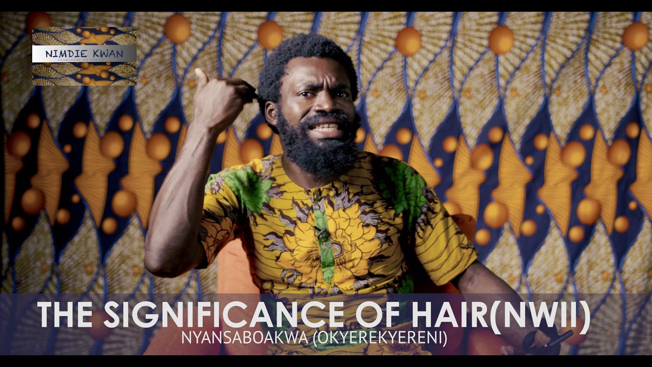 Nyansaboakwa _ Significance of hair ( Nwii )