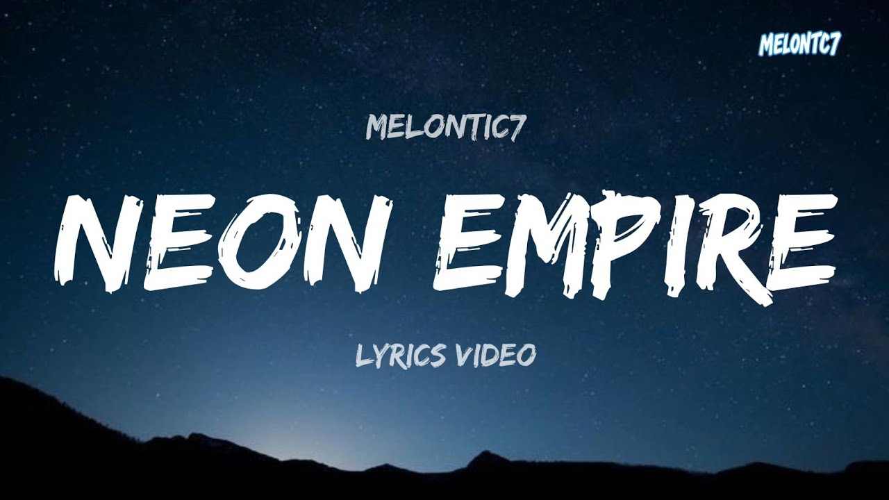Neon Empire – Melontic7 | (Официальный лирический клип)