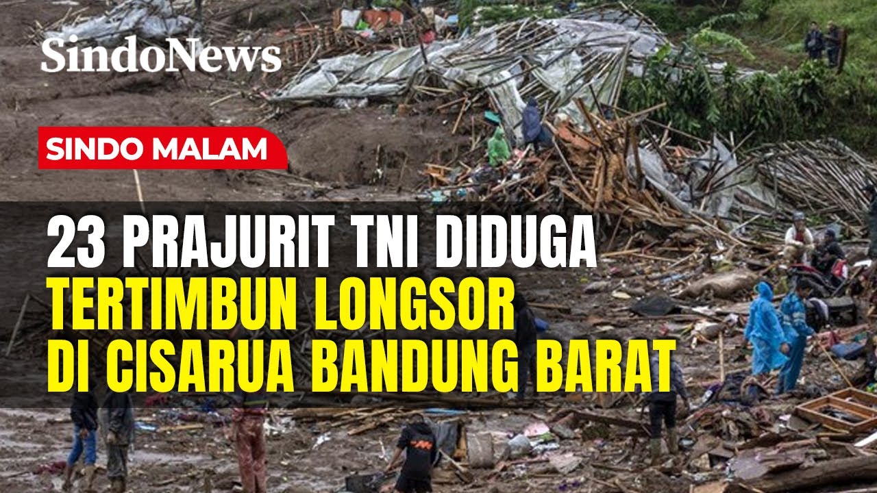 TNI Telusuri Kabar 23 Prajurit Hilang Saat Longsor di Cisarua | Sindo Malam | 26/01