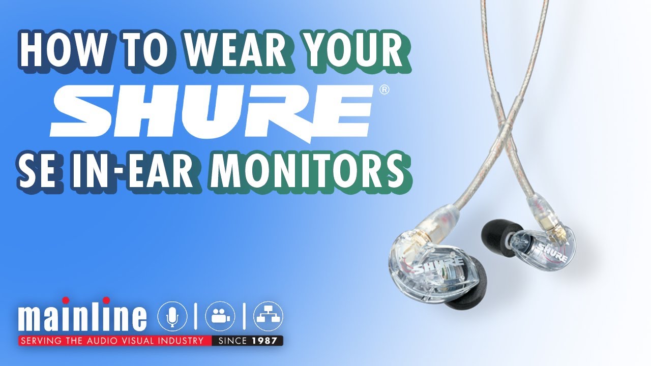 The Right Way To Wear Your Shure SE In-Ear Monitors (Yes, There's A Wrong Way!) | TechConnect