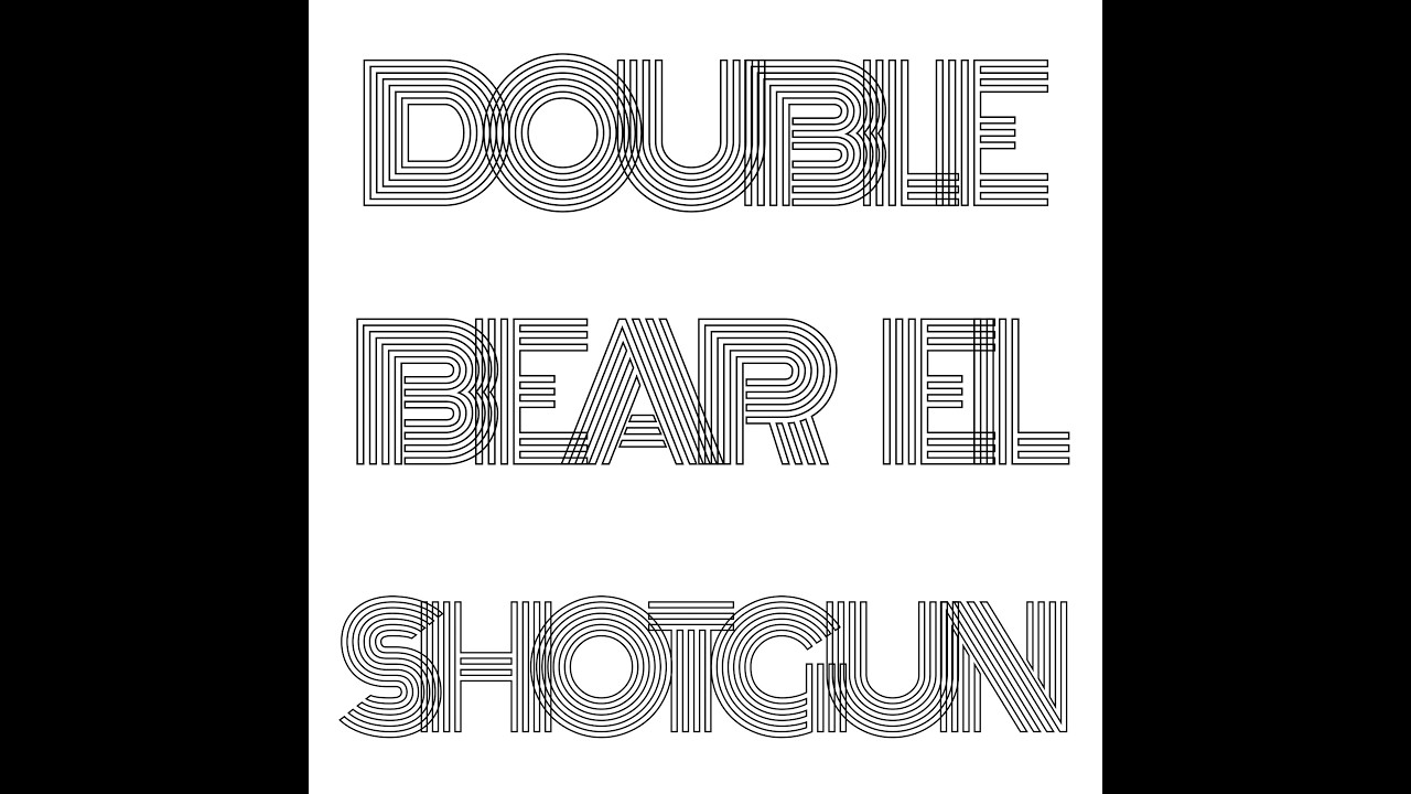 Double Bear  ///  EL SHOTGUN (FULL ALBUM)