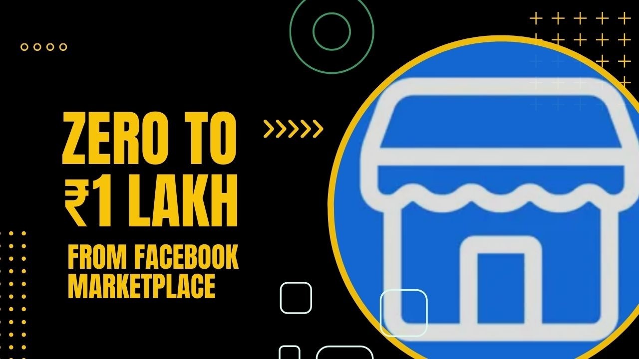 Zero to ₹1 Lakh: ফেসবুক মার্কেটপ্লেসে ব্যবসা শুরু করার সঠিক পদ্ধতি